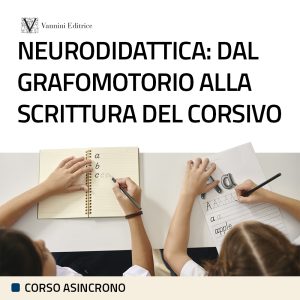 Neurodidattica: dal grafomotorio alla scrittura del corsivo
